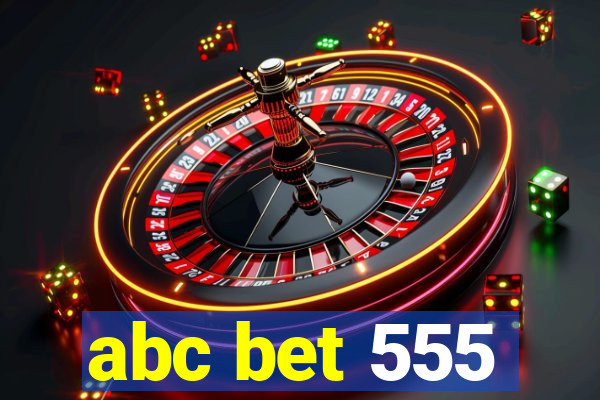 abc bet 555